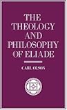 The Theology and Philosophy of Eliade: Seeking the Centre (Library of Philosophy and Religion)