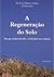 A Regeneração do Solo