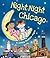 Night-Night Chicago: A Bedtime Board Book of Chicago Landmarks
