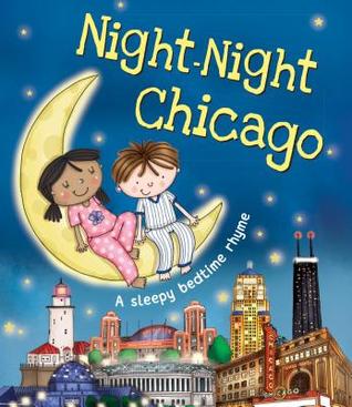 Night-Night Chicago: A Bedtime Board Book of Chicago Landmarks (Board Book)
