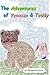 The Adventures of Venessa & Teddy