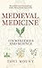 Medieval Medicine by Toni Mount