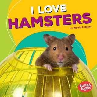 I Love Hamsters (Bumba Books ® ― Pets Are the Best)