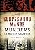 The Corpsewood Manor Murders in North Georgia (True Crime)
