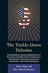 The Trickle-Down Delusion by John Seip