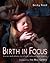 Birth in Focus: Stories and...