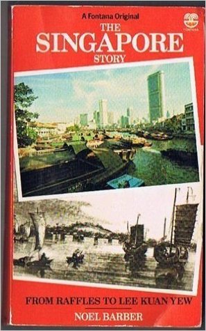 The Singapore Story: From Raffles to Lee Kuan Yew (Paperback)
