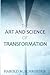 The Art and Science of Transformation
