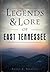 Legends & Lore of East Tennessee (American Legends)