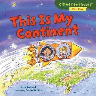 This Is My Continent (Cloverleaf Books ™ ― Where I Live)