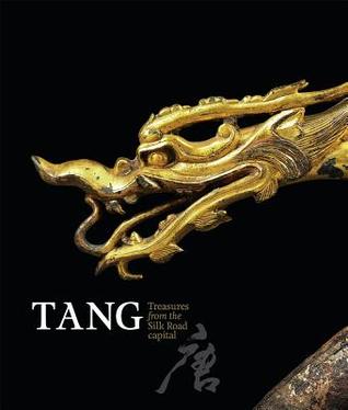 Tang: Treasures from the Silk Road Capital (Paperback)