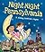 Night-Night Pennsylvania: A Bedtime Board Book of Pennsylvania Landmarks