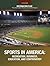 Sports in America: Recreation, Business, Education and Controversey (Information Plus Reference Series)