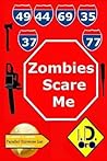 Zombies Scare Me by I.D. Oro Zombies Scare Me by I.D. Oro
