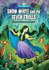 Snow White and the Seven Trolls (Scary Tales Retold)