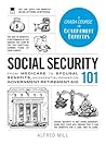 Social Security 101: From Medicare to Spousal Benefits, an Essential Primer on Government Retirement Aid (Adams 101 Series)