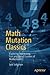 Math Mutation Classics: Exploring Interesting, Fun and Weird Corners of Mathematics