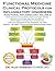 Functional Medicine Clinical Protocols for Inflammatory Disorders: Functional Inflammology, Volume 2 (Functional Inflammology & Inflammation Mastery)