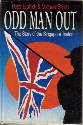 Odd man out: The story of the Singapore traitor