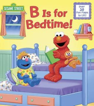 B IS FOR BEDTIME! (Board Book)