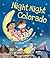 Night-Night Colorado: A Bedtime Board Book of Colorado Landmarks