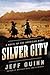 Silver City: A Novel of the...