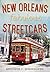 New Orleans Fabulous Streetcars (America Through Time)