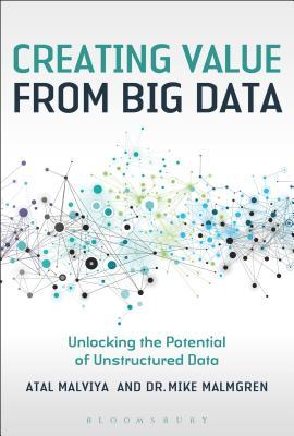 Creating Value from Big Data: Unlocking the Potential of Unstructured Data