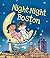 Night-Night Boston: A Bedtime Board Book of Boston Landmarks