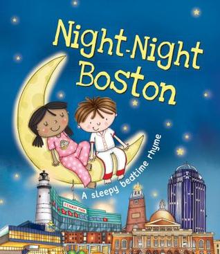 Night-Night Boston: A Bedtime Board Book of Boston Landmarks (Board Book)