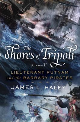 The Shores of Tripoli (Lieutenant Putnam and the Barbary Pirates #1)