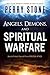 Angels, Demons, and Spiritual Warfare: How to Protect Yourself From Spiritual Attack