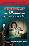 Perfect in Memory: A Son's Tribute to His Mother (Fanfare for a Hometown) Perfect in Memory: A Son's Tribute to His Mother (Fanfare for a Hometown)