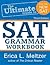 The Ultimate Guide to SAT Grammar Workbook, 3rd Edition (3rd Edition, The Ultimate Guide to SAT Grammar)