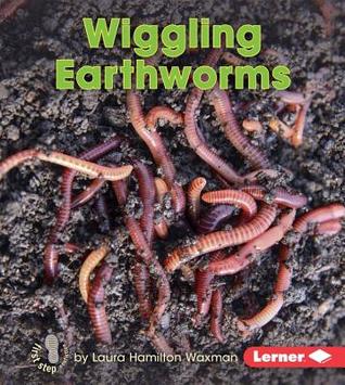 Wiggling Earthworms (First Step Nonfiction: Backyard Critters)