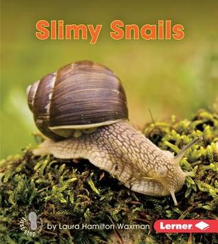 Slimy Snails (First Step Nonfiction: Backyard Critters)