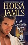 A Gentleman Never Tells by Eloisa James