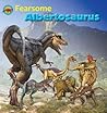 Fearsome Albertosaurus (When Dinosaurs Ruled the Earth) Fearsome Albertosaurus (When Dinosaurs Ruled the Earth)