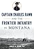 Captain Charles Rawn and the Frontier Infantry in Montana (Military)