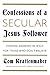 Confessions of a Secular Je...
