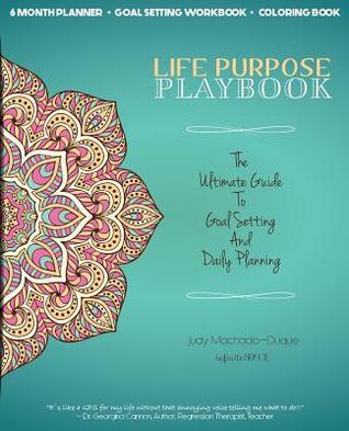 Life Purpose Playbook: The Ultimate Guide To Goal Setting And Daily Planning (Paperback)
