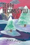 Death Becomes You