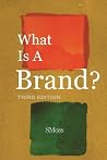 What Is A Brand?: - Third Edition