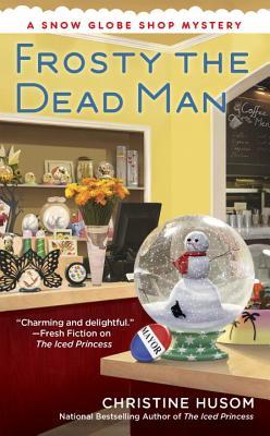 Frosty the Dead Man (Snow Globe Shop Mystery, #3)