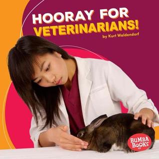 Hooray for Veterinarians! (Bumba Books ® ― Hooray for Community Helpers!)