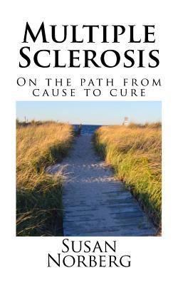 Multiple Sclerosis: On the path from cause to cure