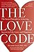 The Love Code: The Secret P...