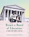 Brown v. Board of Education by Susan Goldman Rubin Brown v. Board of Education by Susan Goldman Rubin