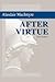 After Virtue: A Study in Moral Theory