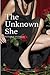 The Unknown She